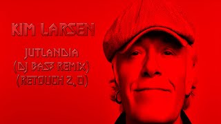 Kim Larsen  Jutlandia DJ Base Remix 20 Retouch [upl. by Tullius844]