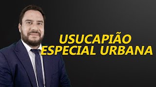 USUCAPIÃO ESPECIAL URBANA  Prof Júlio César Sanchez [upl. by Buckley]