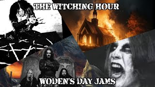 The Witching Hour Wodens Day Jams [upl. by Alieka]