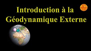 Introduction à la Géodynamique externe [upl. by Obola]