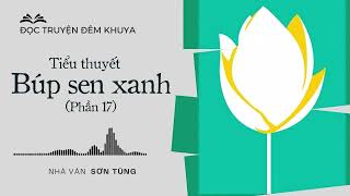 Tiểu thuyết ‘Búp sen xanh’ phần cuối  Sơn Tùng  Đọc truyện đêm khuya 2024 [upl. by Nivlac]