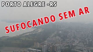 SUFOCADO SEM AR Fumaça muda paisagem de Porto Alegre [upl. by Montana]