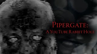 Pipergate A YouTube Rabbit Hole [upl. by Brass955]