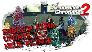 XENOBLADE CHRONICLES 2  UPDATE 152  NEUE KLINGE ENDLICH ELMA [upl. by Renie976]