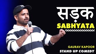 SADAK SABHYATA  Gaurav Kapoor  Stand Up Comedy [upl. by Clemente]