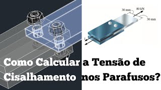 Como Calcular a Tensão de Cisalhamento nos Parafusos [upl. by Ellehctim349]