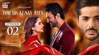 Tum Bin Kesay Jiyen Episode 2  14 February 2024 English Subtitles ARY Digital [upl. by Aivin]