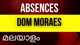 ABSENCES BY DOM MORAES MALAYALAM EXPLANATION UG PG SET NET HSA HSST [upl. by Annayoj]