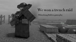 We won a trench raid  Whizzbang Roblox [upl. by Gardie]