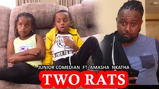 TWO RATS Junior Comedian and Amasha Nkatha [upl. by Appleton16]