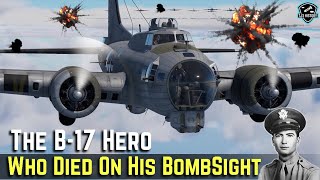 The B17 Hero Who Died on His Bombsight [upl. by Alehcim]