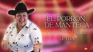 Yoselys Suárez  El Porrón de Manteca LETRA [upl. by Nahsed]