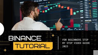 BINANCE TRADING TUTORIAL FOR BEGINNERS 2023 [upl. by Elconin575]