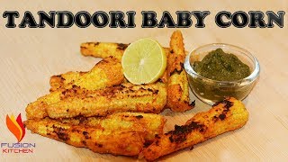 Tandoori Baby Corn Recipe  Baby Corn Veg Starter Snacks Recipe  Baby Corn Recipe By Fusion Kitchen [upl. by Zosima]