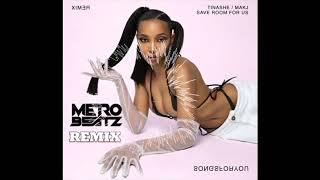 Tinashe  Save Room For Us Metro Beatz Remix [upl. by Poler]