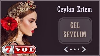 Ceylan Ertem  Gel Sevelim [upl. by Anneehs]