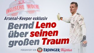 ArsenalKeeper exklusiv Bernd Leno über seinen großen Traum  Englische Woche [upl. by Yniatirb622]