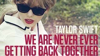 Taylor Swift quotWe Are Never Ever Getting Back Togetherquot Lyrics [upl. by Inus]