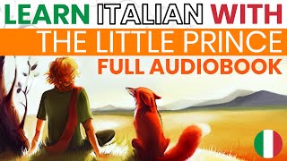 Il Piccolo Principe  Audiolibro completo con audio ITALIANO e testo in ITALIANO e INGLESE [upl. by Watkins]