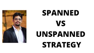 173 spanned vs unspanned strategy [upl. by Thoer]