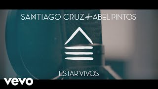 Santiago Cruz Abel Pintos  Estar Vivos Video Oficial [upl. by Hiasi]