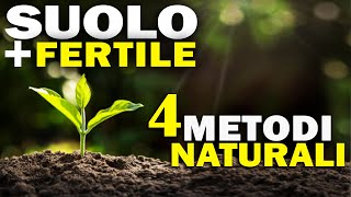 SUOLO più FERTILE  4 METODI NATURALI per lORTO [upl. by Poole]