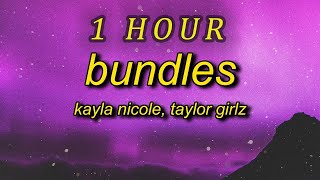 Kayla Nicole  BUNDLES Lyrics ft Taylor Gilz bad b as fat 40 inch hair yours came in a pack 1 HOUR [upl. by Smaoht]