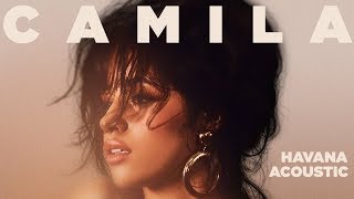 Camila Cabello  Havana feat Daddy Yankee Spanglish Acoustic [upl. by Kristi402]