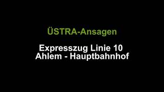 ÜSTRAAnsagen Expresszug Linie 10 Ahlem  Hauptbahnhof Tunnel [upl. by Hyland]