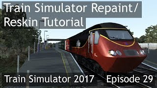 TS2017 Train Simulator RepaintReskin Tutorial Ep 29 [upl. by Lebanna538]