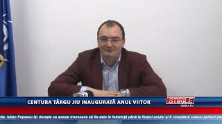 Centura Târgu Jiu inaugurată anul viitor [upl. by Nonnaer]