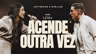 Acende Outra Vez  Jefferson amp Suellen playback  1 tom acima com Letra [upl. by Kirtap]