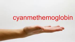 How to Pronounce cyanmethemoglobin  American English [upl. by Oretos]