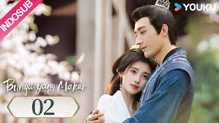 INDO SUB Bunga yang Mekar In Blossom EP02  Ju Jingyi Liu Xueyi  YOUKU [upl. by Erland]