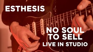 Esthesis  No Soul To Sell Live In Studio [upl. by Richelle]