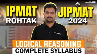 Complete Logical Reasoning Syllabus for IPM Rohtak amp JIPMAT 2024  SuperGrads IPM [upl. by Elo]