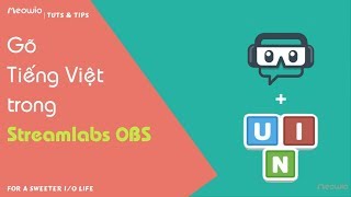 Tuts amp Tips  Sửa lỗi không gõ được Tiếng Việt trong Streamlabs OBS Unikey hoặc các bộ gõ khác [upl. by Shellans]