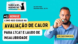 Fábrica de HO 52  Avaliação do CALOR para LTCAT e Laudo de Insalubridade [upl. by Nosoj]