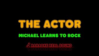 Michael Learns To Rock  The Actor Karaoke Real Sound [upl. by Norahs856]