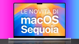 macOS Sequoia ORA DISPONIBILE  Tutte le Novità [upl. by Scotney277]