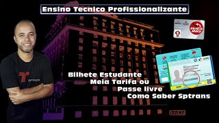 Bilhete Estudante Ensino Tecnico Profissionalizante Meia Tarifa ou Passe Livre Sptrans [upl. by Lenehc]