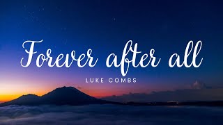 Forever After All  Luke Combs [upl. by Philine903]