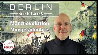 BerlinGeschichte Revolution 1848  wie es dazu kam  Vorgeschichte und Vormärz [upl. by Docilla]