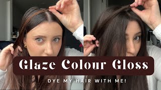 DYE MY HAIR WITH ME 🤎 how to tutorial using Glaze Colour Gloss  Sleek Espresso ☕️ [upl. by Adnorahs]