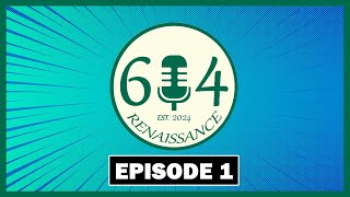 604 RENAISSANCE PODCAST  EPISODE 1 [upl. by Trevlac9]