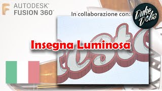 Insegna Luminosa Fusion 360  Tutorial ITA [upl. by Doerrer]