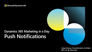 D365 Marketing in a Day  Push Notifications [upl. by Godwin]