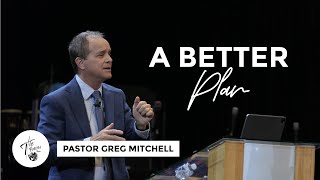 Sunday 20th October  1030AM  Pastor Greg Mitchell  A Better Plan [upl. by Wiedmann]