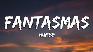 Humbe  fantasmas LetraLyrics [upl. by Knut]