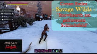 Conan Exiles  Savage Wilds  Ep 44  quotSnowhearth am gefrorenen Schlachtfeldquot [upl. by Onyx995]